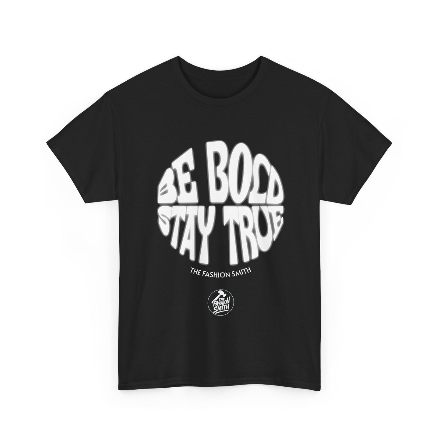 Be Bold Stay True