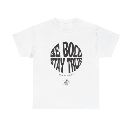 Be Bold Stay True