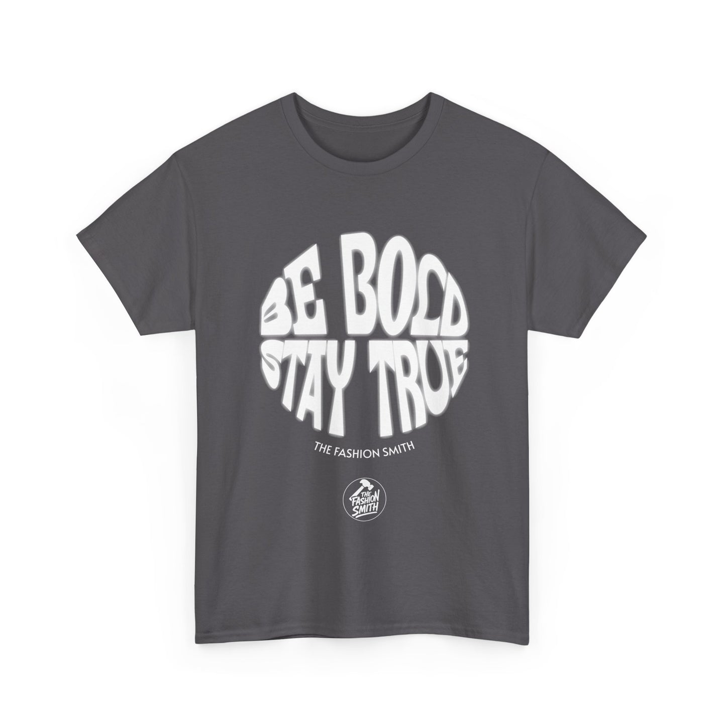 Be Bold Stay True