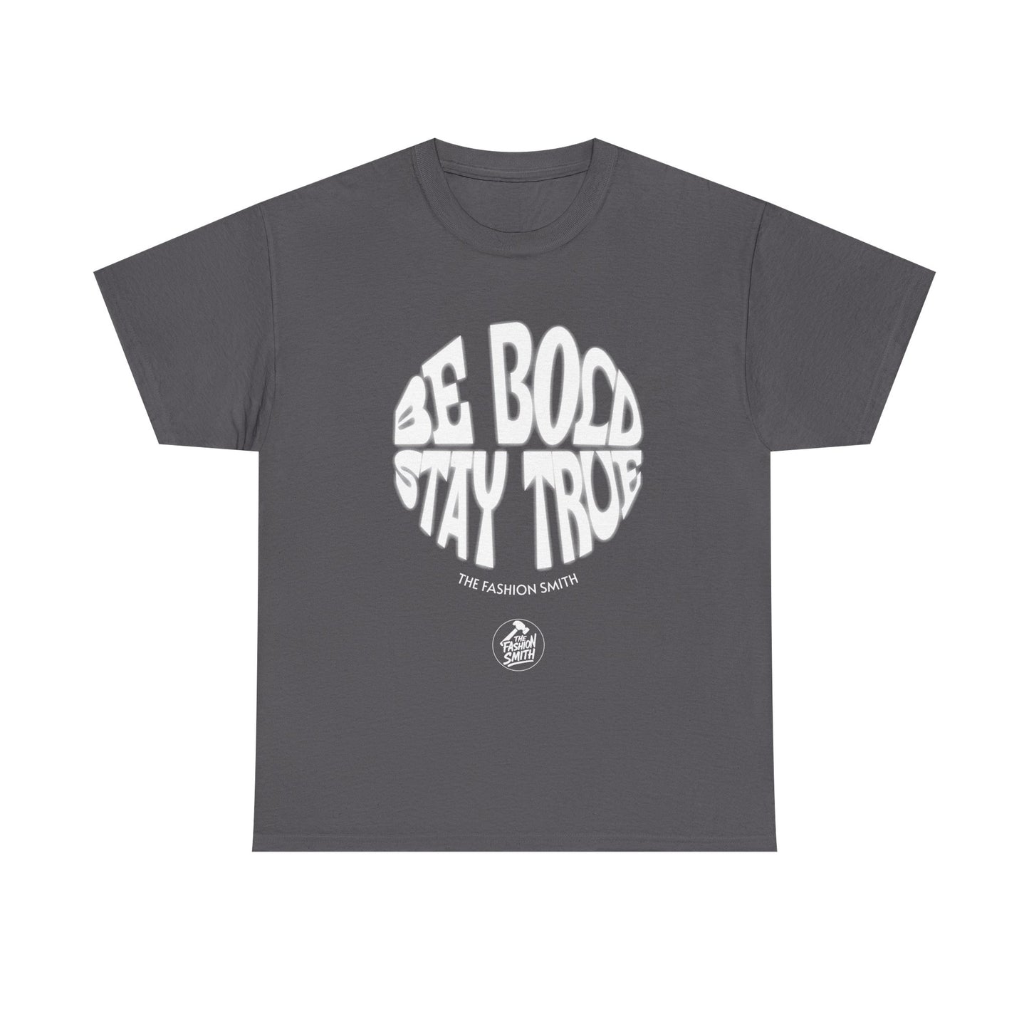 Be Bold Stay True